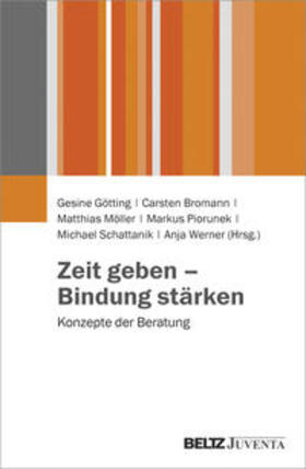 Götting / Bromann / Möller | Zeit geben – Bindung stärken | Buch | 978-3-7799-3657-2 | sack.de