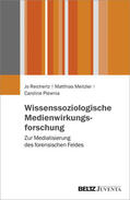 Reichertz / Meitzler / Plewnia |  Wissenssoziologische Medienwirkungsforschung | Buch |  Sack Fachmedien