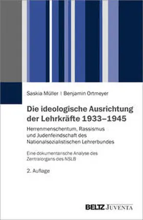 Müller / Ortmeyer |  Die ideologische Ausrichtung der Lehrkräfte 1933–1945 | Buch |  Sack Fachmedien