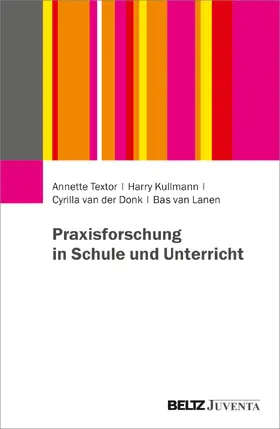 Textor / Kullmann / van der Donk |  Praxisforschung in Schule und Unterricht | Buch |  Sack Fachmedien