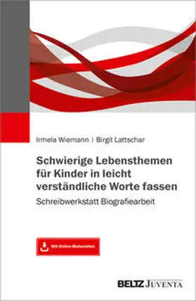 Wiemann / Lattschar |  Schwierige Lebensthemen für Kinder in leicht verständliche Worte fassen | Buch |  Sack Fachmedien