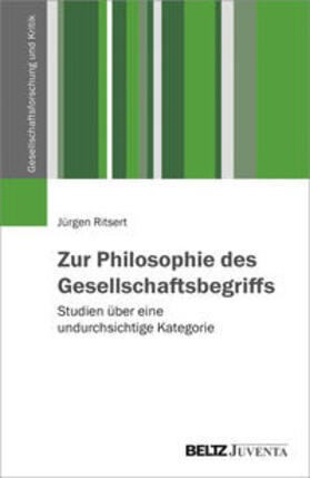 Ritsert |  Zur Philosophie des Gesellschaftsbegriffs | Buch |  Sack Fachmedien