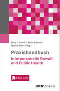 Blättner / Brzank / Hahn |  Praxishandbuch Interpersonelle Gewalt und Public Health | Buch |  Sack Fachmedien