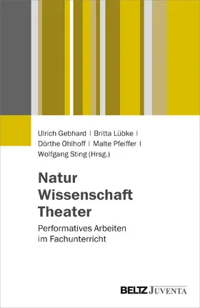 Gebhard / Lübke / Ohlhoff |  Natur - Wissenschaft - Theater | Buch |  Sack Fachmedien