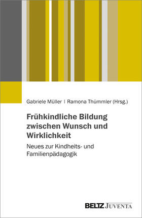 Müller / Thümmler |  Frühkindliche Bildung zwischen Wunsch und Wirklichkeit | Buch |  Sack Fachmedien
