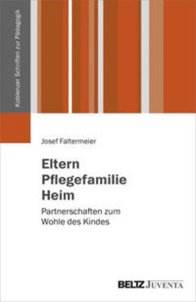 Faltermeier | Faltermeier, J: Eltern, Pflegefamilie, Heim | Buch | 978-3-7799-3965-8 | sack.de