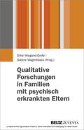 Wagenblass / Wiegand-Grefe |  Qualitative Forschungen in Familien mit psychisch erkrankten Eltern | eBook | Sack Fachmedien