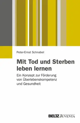 Schnabel |  Mit Tod und Sterben leben lernen | eBook | Sack Fachmedien