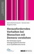 Bartholomeyczik / Halek / Holle |  Herausforderndes Verhalten bei Menschen mit Demenz verstehen | eBook | Sack Fachmedien