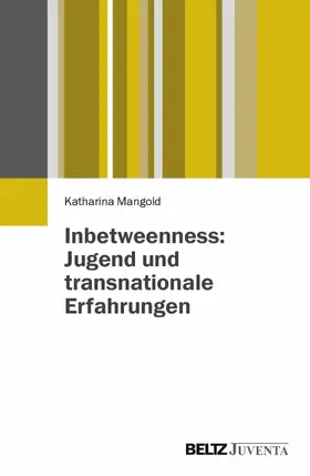 Mangold |  Inbetweenness: Jugend und transnationale Erfahrungen | eBook | Sack Fachmedien