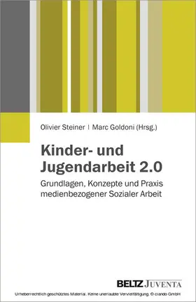 Steiner / Goldoni |  Kinder- und Jugendarbeit 2.0 | eBook | Sack Fachmedien