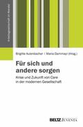 Aulenbacher / Dammayr |  Für sich und andere sorgen | eBook | Sack Fachmedien