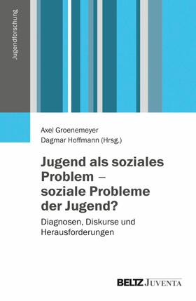 Groenemeyer / Hoffmann |  Jugend als soziales Problem - soziale Probleme der Jugend? | eBook | Sack Fachmedien