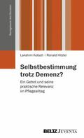 Kotsch / Hitzler |  Selbstbestimmung trotz Demenz? | eBook | Sack Fachmedien