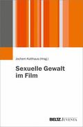 Kotthaus |  Sexuelle Gewalt im Film | eBook | Sack Fachmedien
