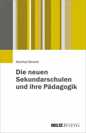 Bönsch |  Die neuen Sekundarschulen und ihre Pädagogik | eBook | Sack Fachmedien