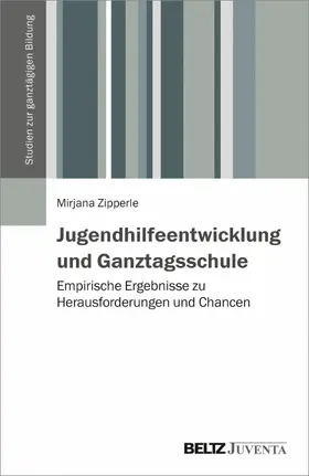 Zipperle |  Jugendhilfeentwicklung und Ganztagsschule | eBook | Sack Fachmedien