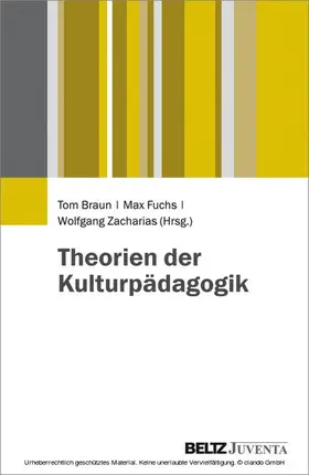 Braun / Fuchs / Zacharias | Theorien der Kulturpädagogik | E-Book | sack.de