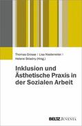 Grosse / Niederreiter / Skladny |  Inklusion und Ästhetische Praxis in der Sozialen Arbeit | eBook | Sack Fachmedien