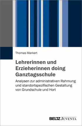 Markert |  Lehrerinnen und Erzieherinnen doing Ganztagsschule | eBook | Sack Fachmedien