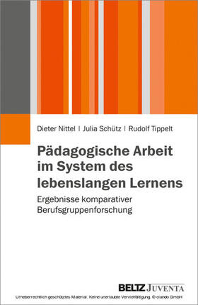 Nittel / Schütz / Tippelt | Pädagogische Arbeit im System des lebenslangen Lernens | E-Book | sack.de