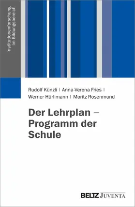 Künzli / Fries / Hürlimann |  Der Lehrplan - Programm der Schule | eBook | Sack Fachmedien