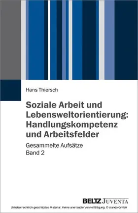 Thiersch | Soziale Arbeit und Lebensweltorientierung: Handlungskompetenz und Arbeitsfelder | E-Book | sack.de