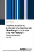 Thiersch |  Soziale Arbeit und Lebensweltorientierung: Handlungskompetenz und Arbeitsfelder | eBook | Sack Fachmedien