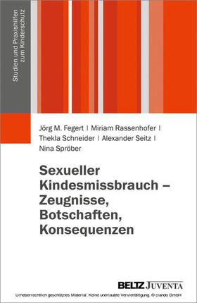 Rassenhofer / Schneider / Seitz | Sexueller Kindesmissbrauch - Zeugnisse, Botschaften, Konsequenzen | E-Book | sack.de