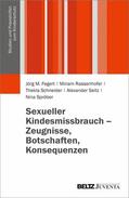 Schneider / Spröber / Rassenhofer |  Sexueller Kindesmissbrauch - Zeugnisse, Botschaften, Konsequenzen | eBook | Sack Fachmedien