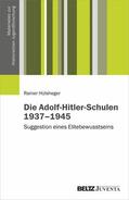 Hülsheger |  Die Adolf-Hitler-Schulen 1937-1945 | eBook | Sack Fachmedien
