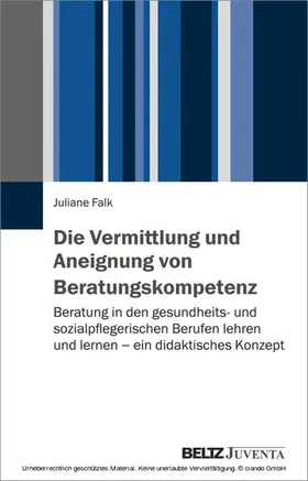 Falk |  Die Vermittlung und Aneignung von Beratungskompetenz | eBook | Sack Fachmedien