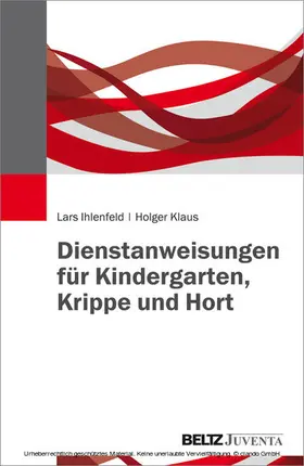 Ihlenfeld / Klaus | Dienstanweisungen für Kindergarten, Krippe und Hort | E-Book | sack.de