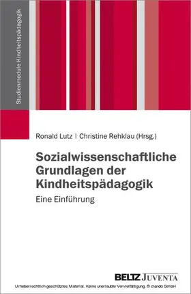 Lutz / Rehklau | Sozialwissenschaftliche Grundlagen der Kindheitspädagogik | E-Book | www.sack.de