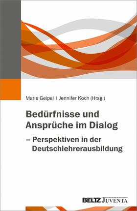 Geipel / Koch |  Bedürfnisse und Ansprüche im Dialog | eBook | Sack Fachmedien