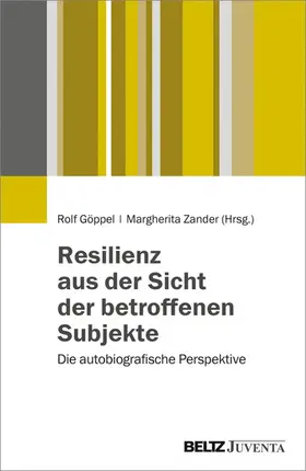 Göppel / Zander |  Resilienz aus der Sicht der betroffenen Subjekte | eBook | Sack Fachmedien