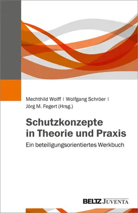 Wolff / Schröer / Fegert | Schutzkonzepte in Theorie und Praxis | E-Book | sack.de