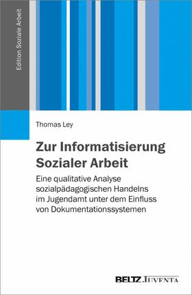 Ley |  Zur Informatisierung Sozialer Arbeit | eBook | Sack Fachmedien