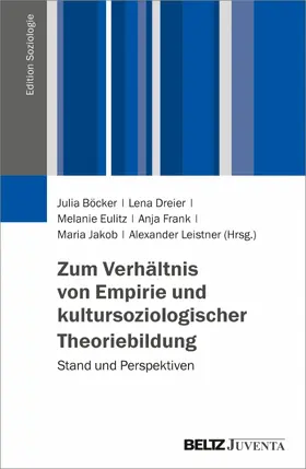 Böcker / Dreier / Eulitz |  Zum Verhältnis von Empirie und kultursoziologischer Theoriebildung | eBook | Sack Fachmedien