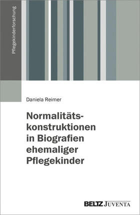 Reimer |  Normalitätskonstruktionen in Biografien ehemaliger Pflegekinder | eBook | Sack Fachmedien