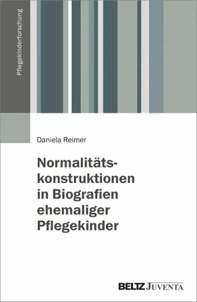 Reimer |  Normalitätskonstruktionen in Biografien ehemaliger Pflegekinder | eBook | Sack Fachmedien