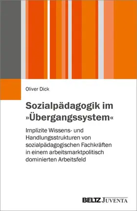 Dick | Sozialpädagogik im »Übergangssystem« | E-Book | www.sack.de