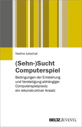 Jukschat |  (Sehn-)Sucht Computerspiel | eBook | Sack Fachmedien