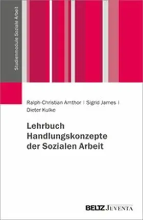 Amthor / James / Kulke | Lehrbuch Handlungskonzepte der Sozialen Arbeit | E-Book | www.sack.de