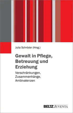 Schröder |  Gewalt in Pflege, Betreuung und Erziehung | eBook | Sack Fachmedien
