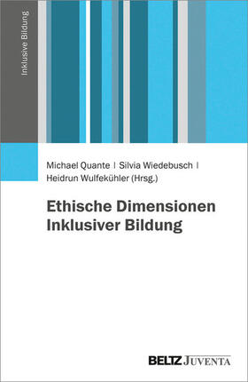 Quante / Wiedebusch / Wulfekühler | Ethische Dimensionen Inklusiver Bildung | E-Book | sack.de