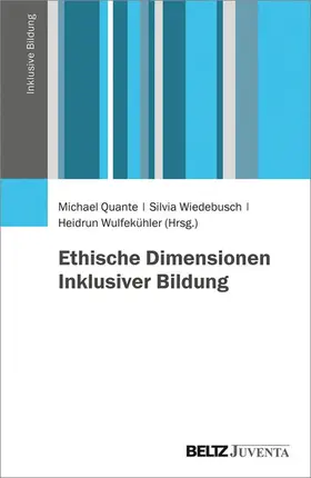 Quante / Wiedebusch / Wulfekühler |  Ethische Dimensionen Inklusiver Bildung | eBook | Sack Fachmedien