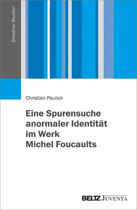Paulick |  Eine Spurensuche anormaler Identität im Werk Michel Foucaults | eBook | Sack Fachmedien