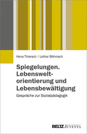 Thiersch / Böhnisch | Spiegelungen. Lebensweltorientierung und Lebensbewältigung | E-Book | sack.de