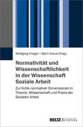 Krieger / Kraus |  Normativität und Wissenschaftlichkeit in der Wissenschaft Soziale Arbeit | eBook | Sack Fachmedien